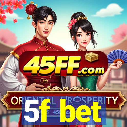 5f bet